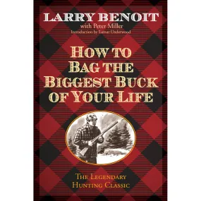 How to Bag the Biggest Buck of Your Life